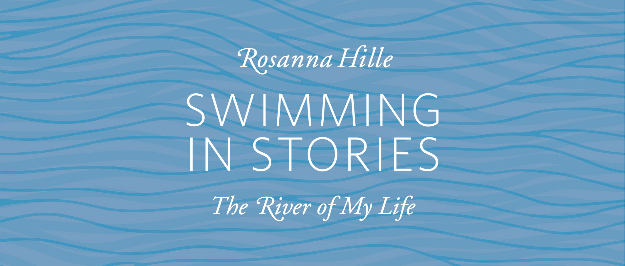 Swimming In Stories - A memoir by Rosanna Hille